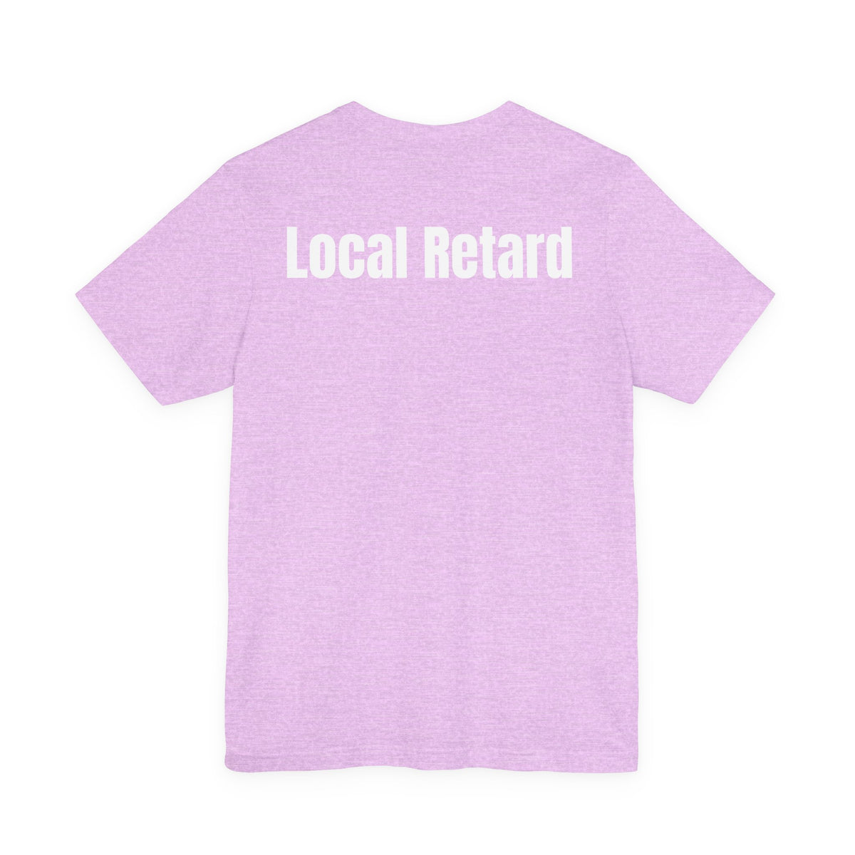 Local Retard T Shirt