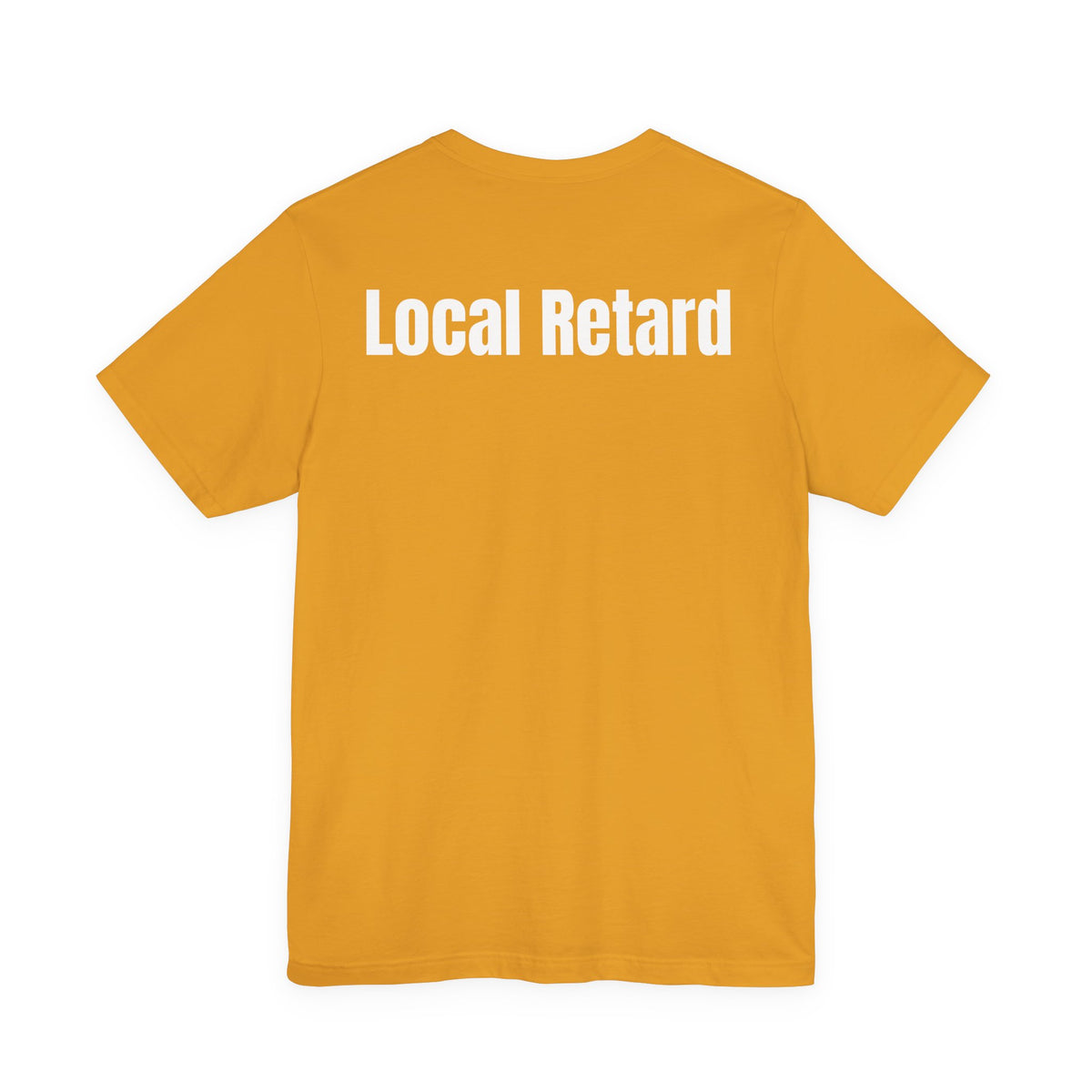 Local Retard T Shirt