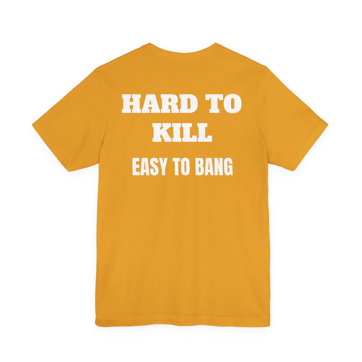 Easy to Bang T Shirt