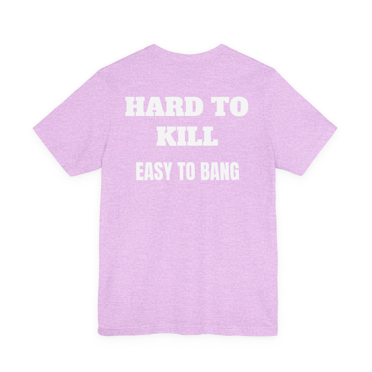 Easy to Bang T Shirt