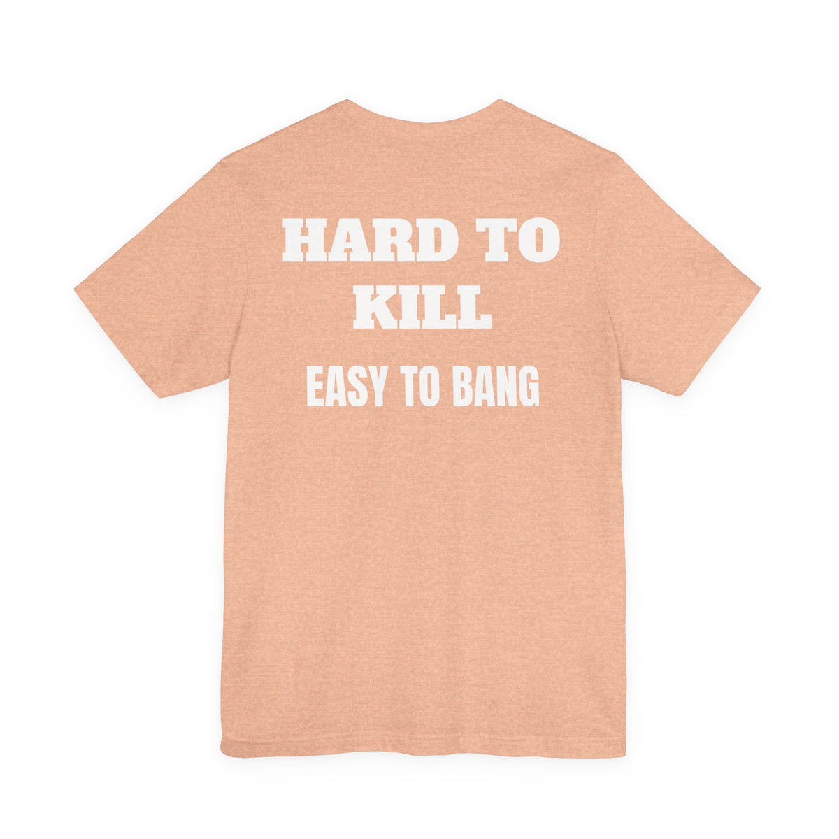 Easy to Bang T Shirt