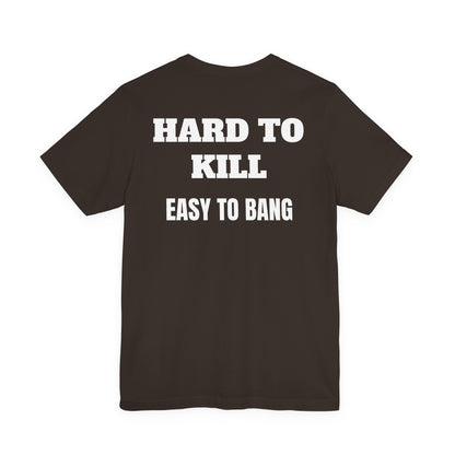 Easy to Bang T Shirt